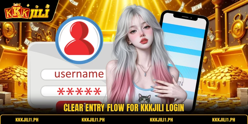 Clear entry flow for KKKJILI login
