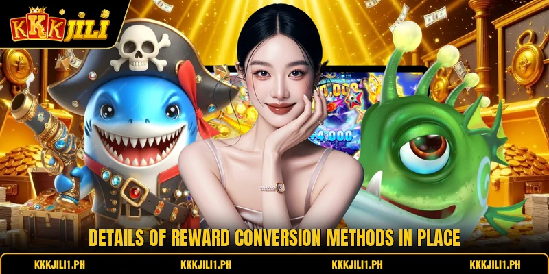 Details of reward conversion methods in place