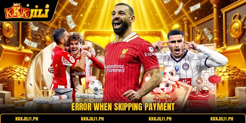 Error when skipping payment