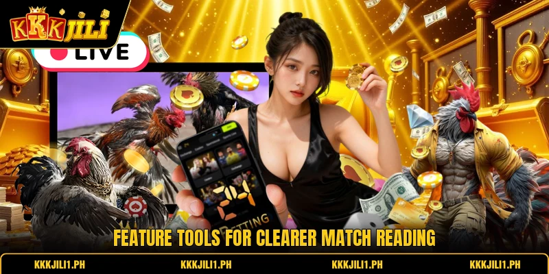 Feature tools for clearer match reading