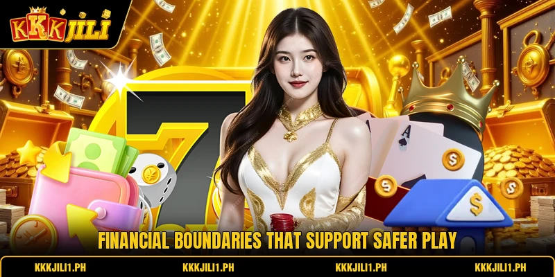 Financial boundaries that support safer play
