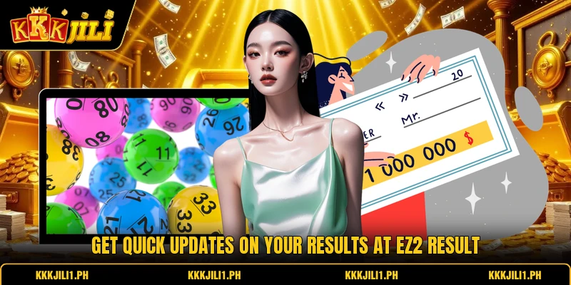 Get quick updates on your results at EZ2 Result