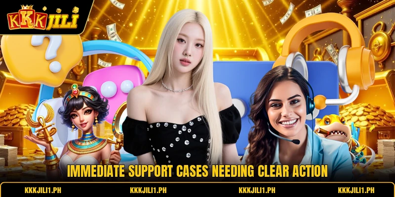 Immediate support cases needing clear action