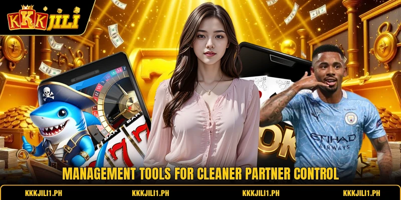 Management tools for cleaner partner control