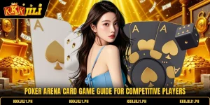 Poker Arena Card Game Guide For Competitive Players