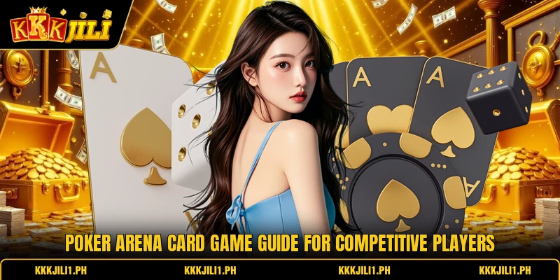 Poker Arena Card Game Guide For Competitive Players