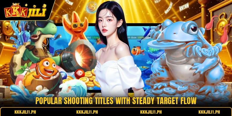 Popular shooting titles with steady target flow