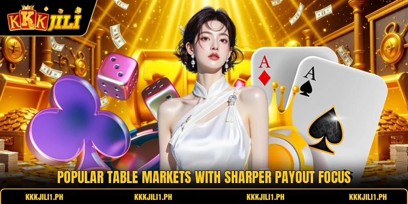 Popular table markets with sharper payout focus