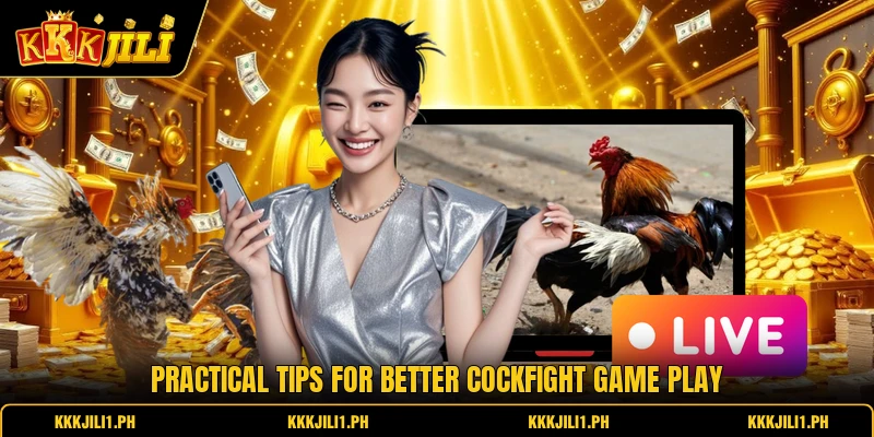 Practical tips for better cockfight game play