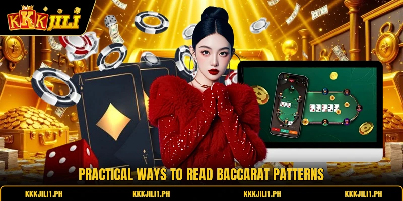 Practical ways to read baccarat patterns