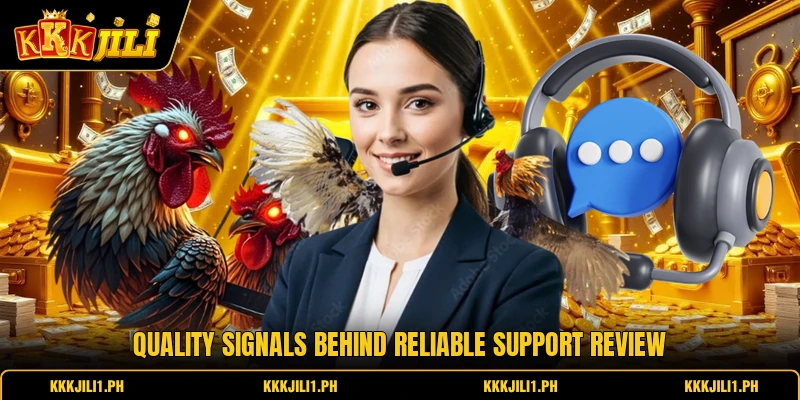 Quality signals behind reliable support review