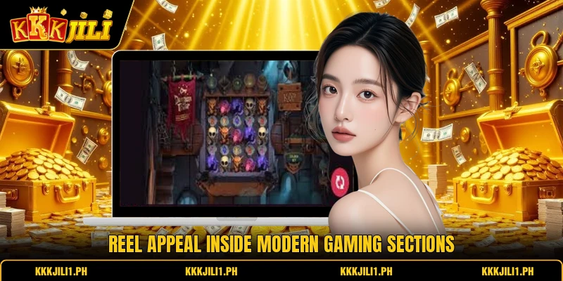 Reel appeal inside modern gaming sections