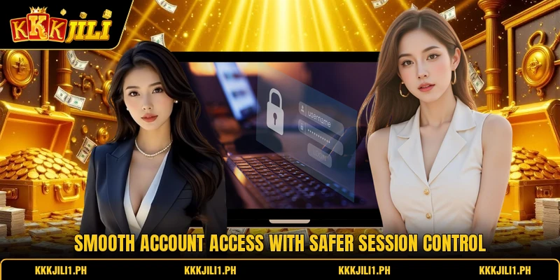 Smooth account access with safer session control