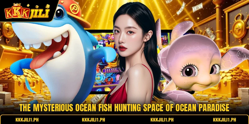 The mysterious ocean fish hunting space of ocean paradise