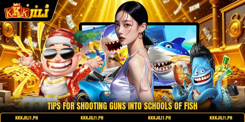 Tips for shooting guns into schools of fish
