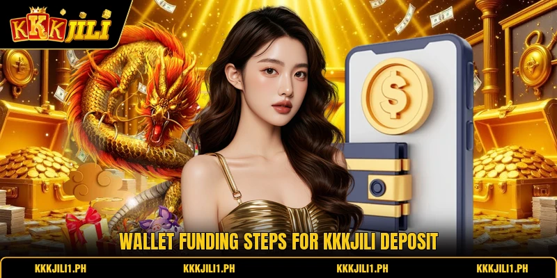 Wallet funding steps for KKKJILI deposit